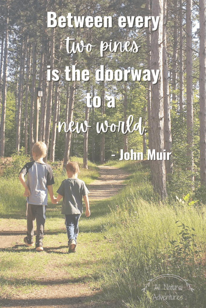 Children's Nature Quotes To Inspire Any Outdoor Adventure With Kids - Exploring Nature - John Muir