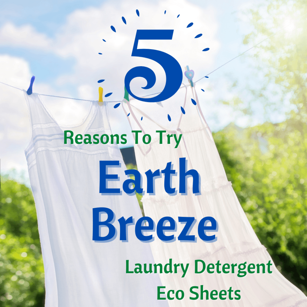 5 Reasons To Try Earth Breeze - Laundry Detergent Eco Sheets Review