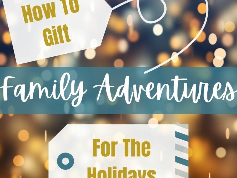 How to gift family adventures this holiday season