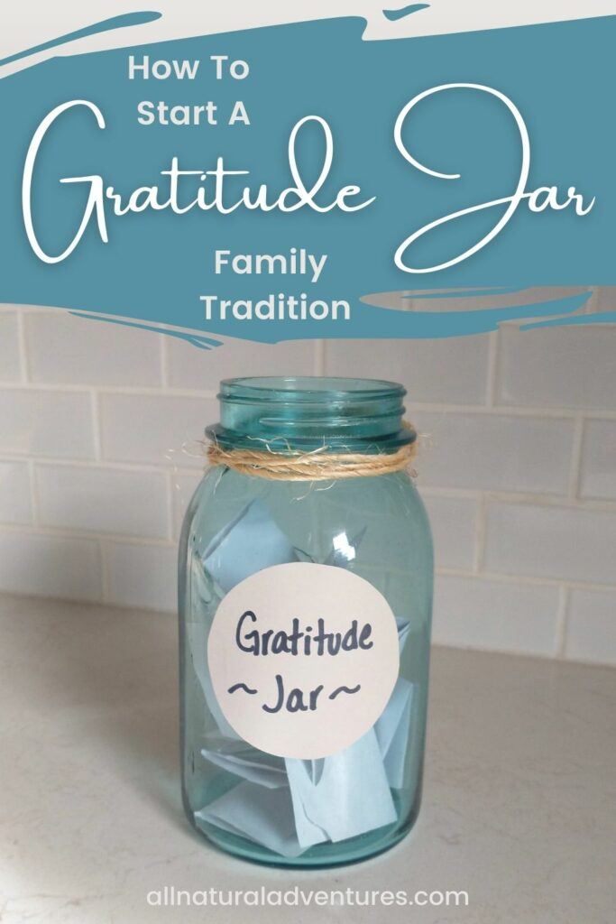 How To Start A Gratitude Jar Family Tradition + Gratitude Jar Poems