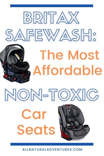 Britax Non Toxic Car Seat Reviews Affordable Safe