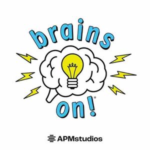 Best Science and Nature Podcasts For Kids - Brains On!
