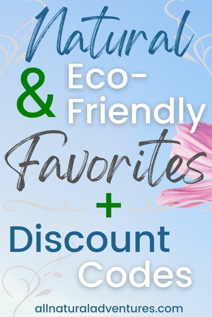 Natural & Eco-Friendly Favorite Products and Discount Codes
