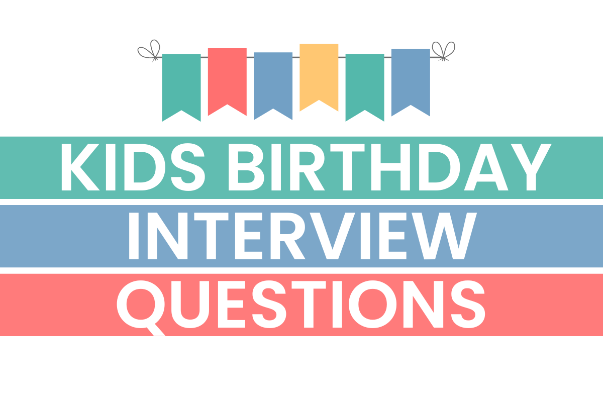 Birthday Interview Questions for Kids (1)