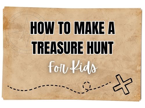 How to Make a Treasure Hunt for Kids