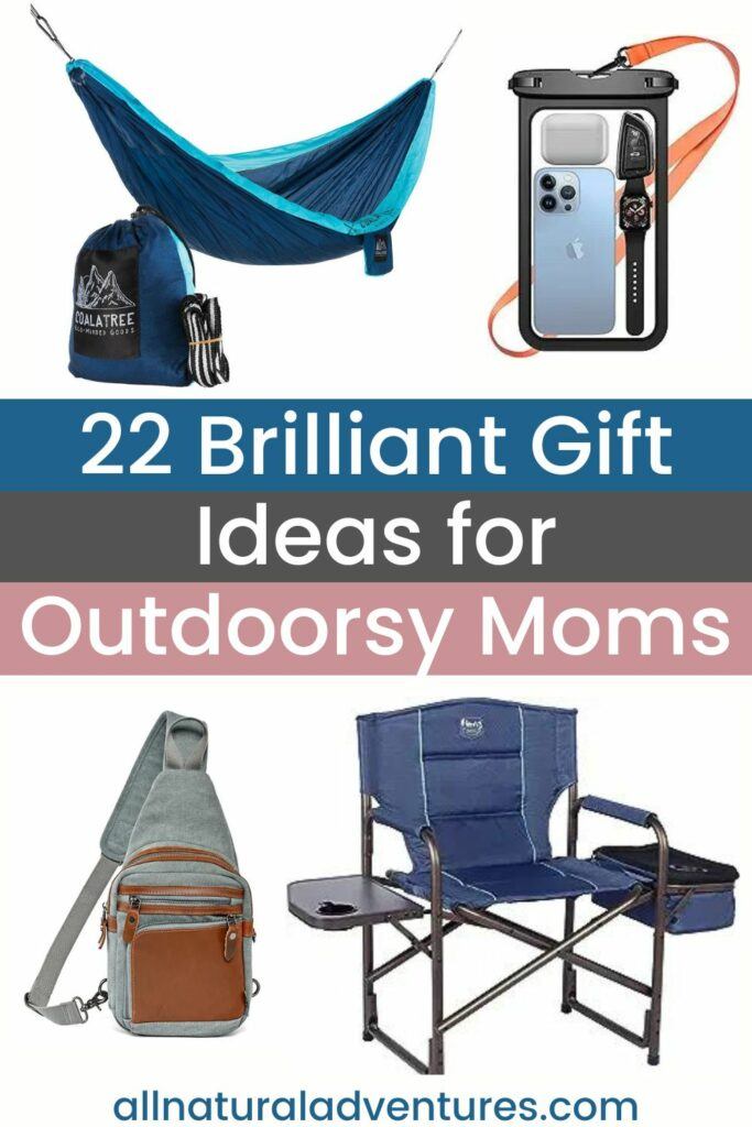 Gifts for Outdoorsy Moms & Other Nature-Loving Women